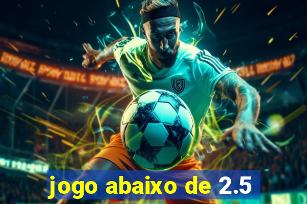 jogo abaixo de 2.5